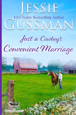 Coperta cărții 'Just a Cowboy's Convenient Marriage (Sweet Western Christian Romance book 1) (Flyboys of Sweet Briar Ranch in North'