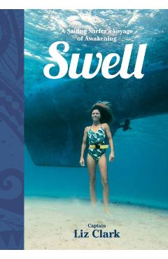 Swell: A Sailing Surfer's Voyage of Awakening -
