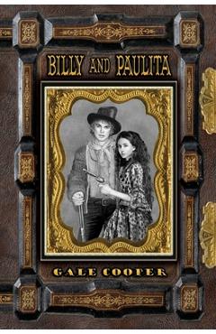 Coperta cărții 'Billy and Paulita: The Saga of Billy the Kid, Paulita Maxwell, and the Santa Fe Ring - Gale Cooper'