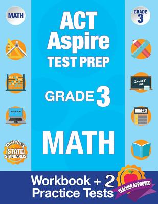 Coperta cărții 'ACT Aspire Test Prep Grade 3 Math: Workbook and 2 ACT Aspire Practice Tests; ACT Aspire Test Prep 3rd Grade, ACT Aspire'