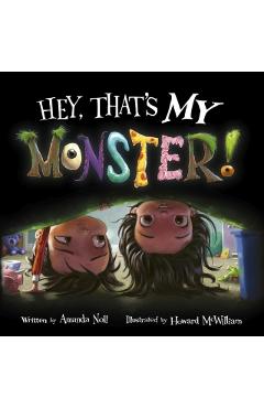 Coperta cărții 'Hey, That's My Monster! - Amanda Noll'