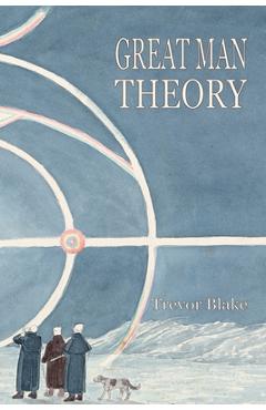 Coperta cărții 'Great Man Theory - Trevor Blake'
