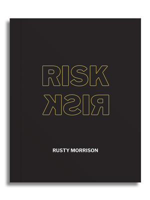 Risk - Rusty Morrison