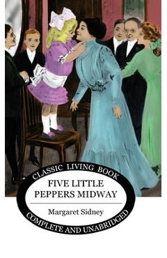 Coperta cărții 'Five Little Peppers Midway - Margaret Sidney'