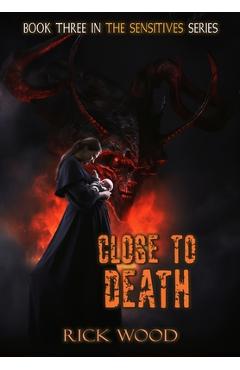 Poza produsului Close to Death - Rick Wood