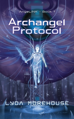 Archangel Protocol - Lyda Morehouse