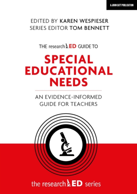 The Researched Guide to Special Educational Needs: An Evidence-Informed Guide for Teachers - Karen Wespieser