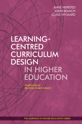 Learning-Centred Curriculum Design in Higher Education - John Branch