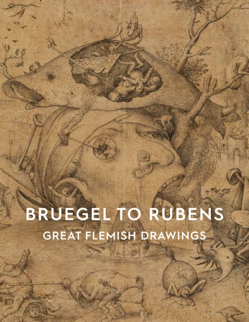 Bruegel to Rubens: Great Flemish Drawings - An Van Camp