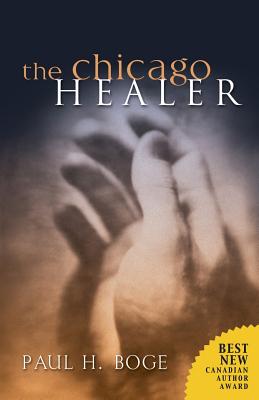 The Chicago Healer - Paul H. Boge