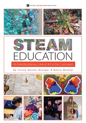 STEAM Education: An Interdisciplinary Look at Art in the Curriculum - Tracey Hunter-doniger
