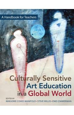 Coperta cărții 'Culturally Sensitive Art Education in a Global World: A Handbook for Teachers - Marjorie Cohee Manifold'