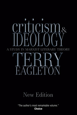 Criticism and Ideology: A Study in Marxist Literary Theory - Terry Eagleton