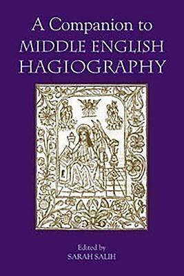 A Companion to Middle English Hagiography - Sarah Salih