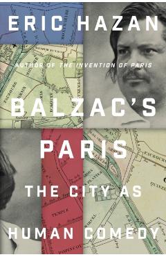 Poza produsului Balzac's Paris: The City as Human Comedy - Eric Hazan