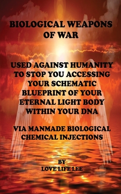 BIOLOGICAL WEAPONS OF WAR Used Against Humanity - To Stop You Accessing Your DNA - Love Life Lee