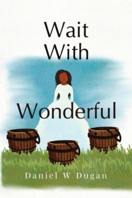 Wait With Wonderful - Daniel W. Dugan