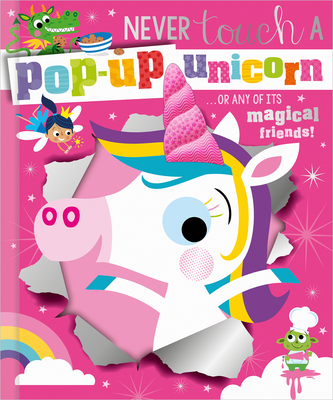 Never Touch a Pop-Up Unicorn! - Cara Jenkins