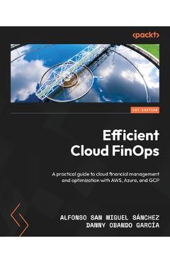 Coperta cărții 'Efficient Cloud FinOps: A practical guide to cloud financial management and optimization with AWS, Azure, and GCP -'