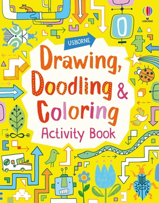 Drawing, Doodling and Coloring Activity Book - Fiona Watt