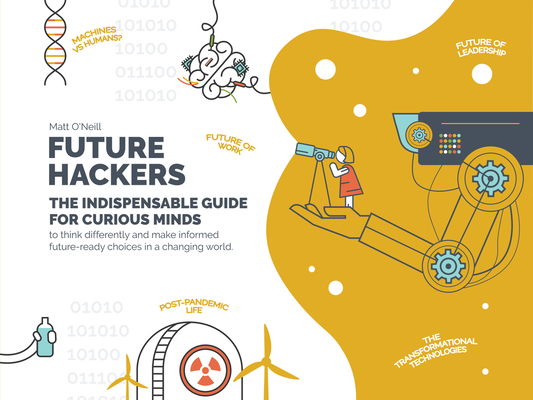 Future Hackers: The Indispensable Guide for Curious Minds - Matt O'neill