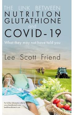 Coperta cărții 'The Link between Nutrition, Glutathione and Covid-19 - Lee Scott Friend'