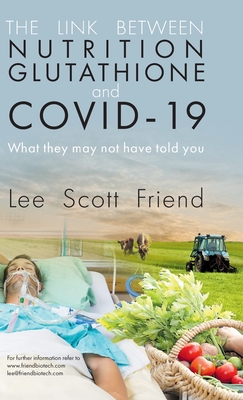 Coperta cărții 'The Link between Nutrition, Glutathione and Covid-19 - Lee Scott Friend'