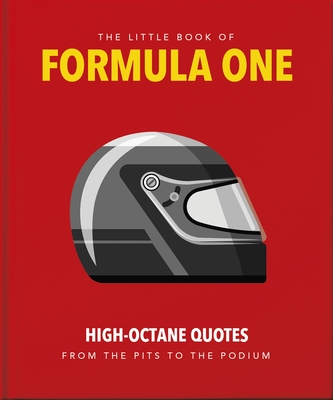 The Little Guide to Formula One: High-Octane Quotes from the Pits to the Podium - Orange Hippo!