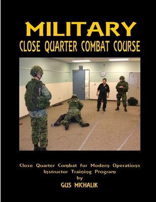 Close Quarter Combat for Modern Operation - Gus Michalik