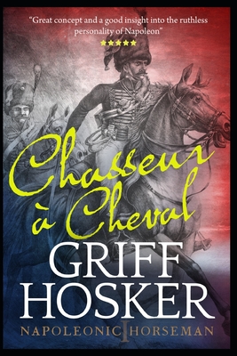 Chasseur à Cheval - Griff Hosker