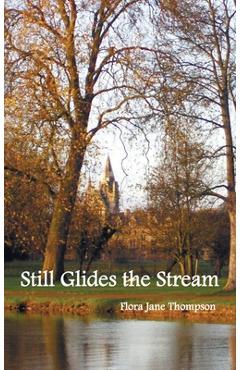 Coperta cărții 'Still Glides the Stream - Flora Jane Thompson'