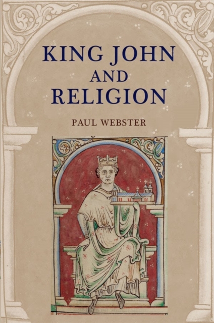 Coperta cărții 'King John and Religion - Paul Webster'