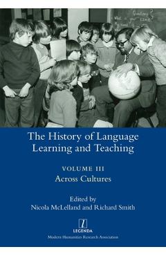 Poza produsului The History of Language Learning and Teaching III: Across Cultures - Nicola Mclelland