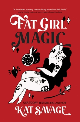 Fat Girl Magic - Kat Savage