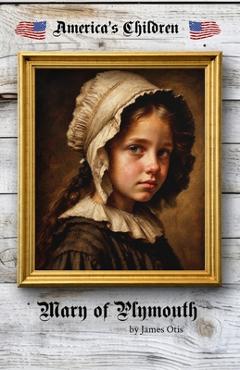 Coperta cărții 'Mary of Plymouth - James Otis'