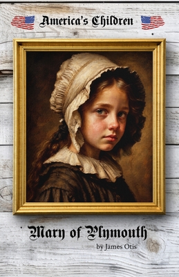 Coperta cărții 'Mary of Plymouth - James Otis'