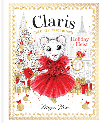 Holiday Heist: The Chicest Mouse in Paris - Megan Hess