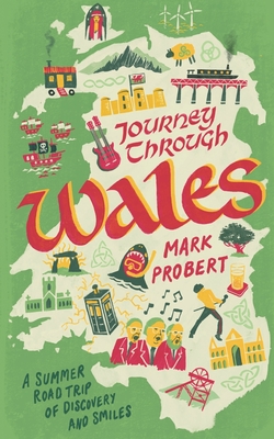 Journey through Wales: A summer road trip of discovery and smiles - Mark Probert