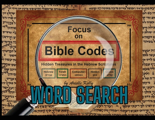 Focus on Bible Codes: Word Search - Arielle Kelly