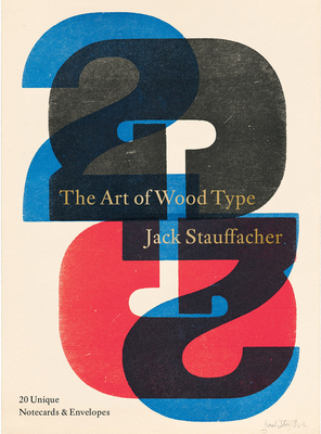 Jack Stauffacher: The Art of Wood Type: 20 Unique Notecards & Envelopes - Jack Stauffacher