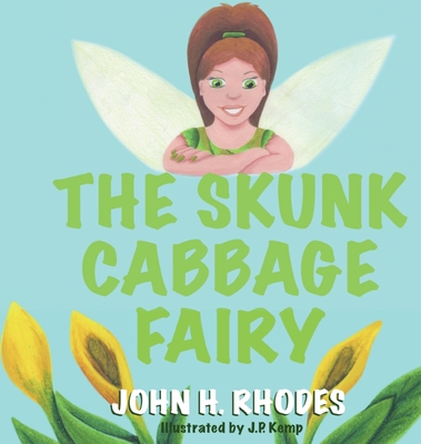 The Skunk Cabbage Fairy - John Rhodes
