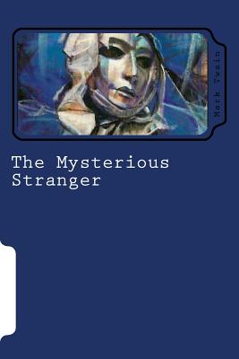 The Mysterious Stranger - Mark Twain