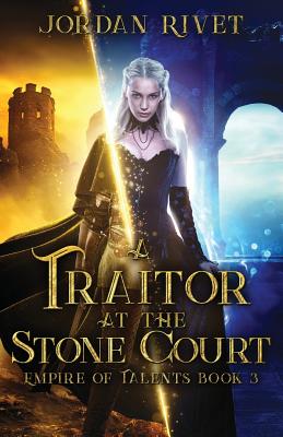 A Traitor at the Stone Court - Jordan Rivet