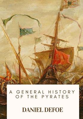 A General History of the Pyrates - Daniel Defoe