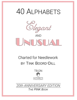 Alphabets - Elegant and Unusual (The PINK Book): 20th Anniversary Edition - Tink Boord-dill