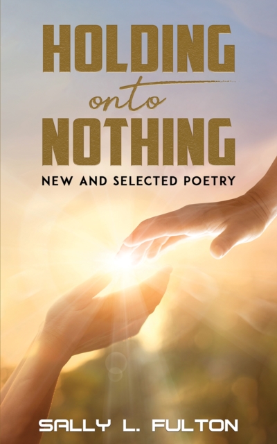 Holding onto Nothing - Sally L. Fulton