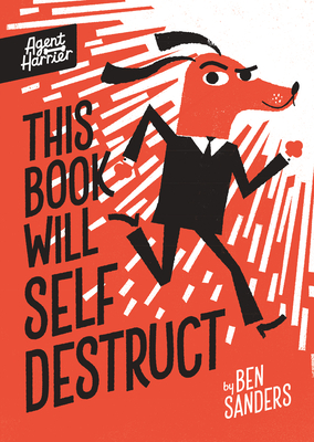 This Book Will Self-Destruct - Ben Sanders