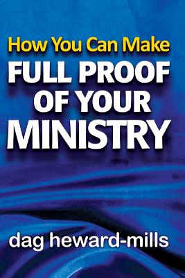 How You Can Make Full Proof Of Your Ministry - Dag Heward-mills