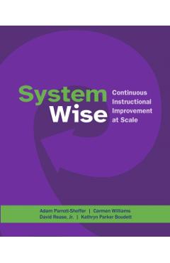 Poza produsului System Wise: Continuous Instructional Improvement at Scale - Adam Parrott-sheffer