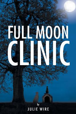 Coperta cărții 'Full Moon Clinic - Julie Wire'